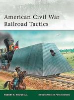 Osprey-Publishing American Civil War Railroad Tactics Military History Book #e171 Osprey-Publishing American Civil War Railroad Tactics Military History Book #e171