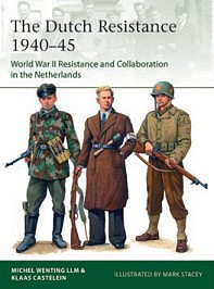 Osprey-Publishing Elite- The Dutch Resistance 1940-45 World War II Resistance & Collaboration in the Netherlands
