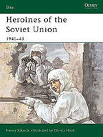 Osprey-Publishing Soviet Union Heroines 1941-45 Military History Book #eli90 Osprey-Publishing Soviet Union Heroines 1941-45 Military History Book #eli90