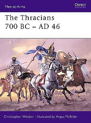 Osprey-Publishing The Thracians 700 BC-AD 46 Military History Book #maa360