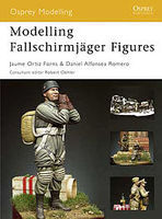 Osprey-Publishing Modelling Fallschirmjager Figures Modelling Manual #mod31 Osprey-Publishing Modelling Fallschirmjager Figures Modelling Manual #mod31