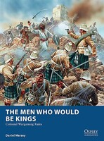Osprey-Publishing The MAN WHO WOULD BE KING Osprey-Publishing The MAN WHO WOULD BE KING