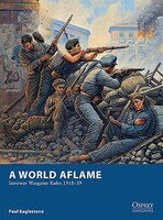 Osprey-Publishing A World Aflame Military History Book #owg2 Osprey-Publishing A World Aflame Military History Book #owg2