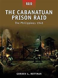 Osprey-Publishing The Cabanatuan Prison Raid Military History Book #rid3