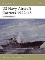 Osprey-Publishing US Navy Aircraft Carriers 1922-1945 Prewar Classes Military History Book #v114 Osprey-Publishing US Navy Aircraft Carriers 1922-1945 Prewar Classes Military History Book #v114