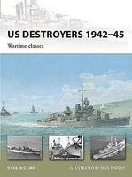 US Destroyers 1942-45 Wartime Classes Military History Book #v165