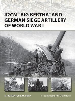 Osprey-Publishing 42cm Big Bertha & German Siege Artillery of WWI Military History Book #v205