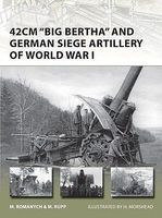 Osprey-Publishing 42cm Big Bertha & German Siege Artillery of WWI Military History Book #v205 Osprey-Publishing 42cm Big Bertha & German Siege Artillery of WWI Military History Book #v205