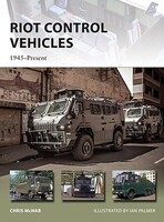Osprey-Publishing Riot Control Vehicles 1945-Present Military History Book #v219 Osprey-Publishing Riot Control Vehicles 1945-Present Military History Book #v219