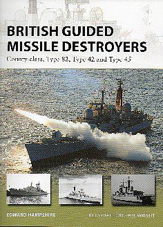 Osprey-Publishing Vanguard- British Guided Missile Destroyers Military History Book #v234
