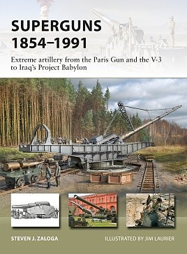Osprey-Publishing Vanguard- Superguns 1854-1991 Extreme Artillery from the Paris Gun & the V3 to Iraqs Project Babylon