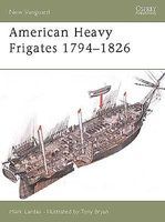 Osprey-Publishing American Heavy Frigates 1794-1826 Military History Book #v79 Osprey-Publishing American Heavy Frigates 1794-1826 Military History Book #v79