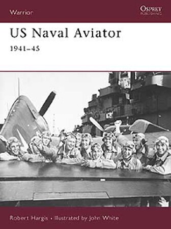 Osprey-Publishing Warrior US Naval Aviator 1941-1945 Military History Book #w52