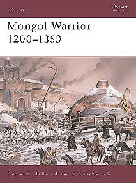 Osprey-Publishing Mongol Warrior 1200-1350 Military History Book #war84