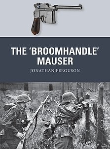 Osprey-Publishing The Broomhandle Mauser