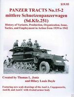 Panzer-Tracts Panzer Tracts No.15-2 Mittlere SchuetzenPzWg (SdKfz 251) 1942 Military History Book #152 Panzer-Tracts Panzer Tracts No.15-2 Mittlere SchuetzenPzWg (SdKfz 251) 1942 Military History Book #152