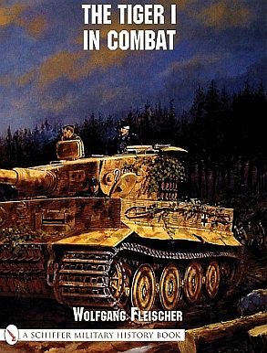 Schiffer The Tiger I in Combat Military History Book #12715