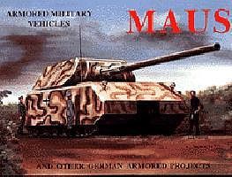 Schiffer Maus & Other German Armored Military Vehicles Authentic Scale Tank Vehicle Book #1864 Schiffer Maus & Other German Armored Military Vehicles Authentic Scale Tank Vehicle Book #1864