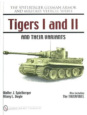 Schiffer Tiger I/II & Their Variants (Hardback) Military History Book #27803