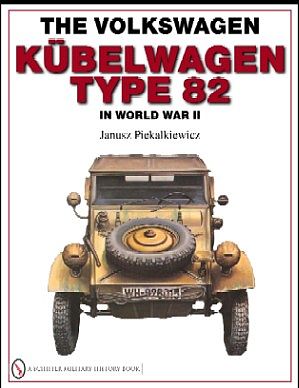 Schiffer The Volkswagen Kubelwagen Type 82 in WWII (Hardback) Authentic Scale Tank Vehicle Book #30988