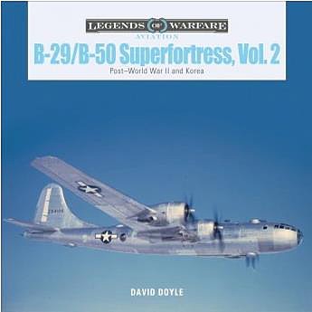 Schiffer Legends- B-29/B-50 Superfortress Vol-2