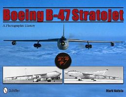 Schiffer Boeing B47 Stratojet A Photographic History Schiffer Boeing B47 Stratojet A Photographic History