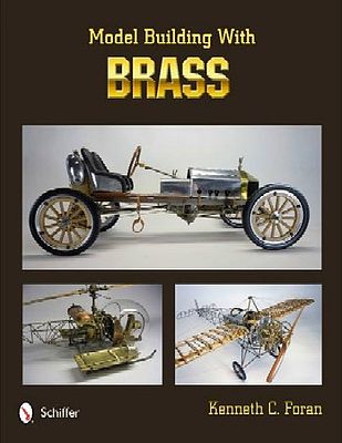 Schiffer Model Building with Brass (Hardback) How To Model Book #40048