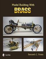 Schiffer Model Building with Brass (Hardback) How To Model Book #40048 Schiffer Model Building with Brass (Hardback) How To Model Book #40048