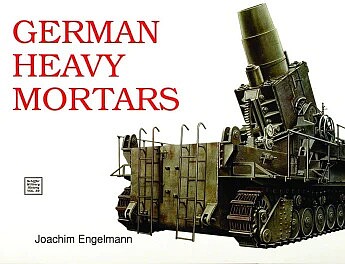 Schiffer German Heavy Mortars