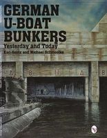 Schiffer German U-Boat Bunkers Yesterday & Today Military History Book #7860 Schiffer German U-Boat Bunkers Yesterday & Today Military History Book #7860