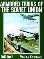 Schiffer Armored Trains of the Soviet Union 1917-1945 Military History Book #9172 Schiffer Armored Trains of the Soviet Union 1917-1945 Military History Book #9172