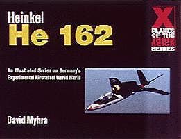 Schiffer Heinkel He162 X-Planes of the 3rd Reich Schiffer Heinkel He162 X-Planes of the 3rd Reich