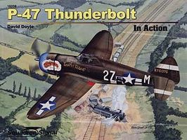 Squadron P-47 Thunderbolt In Action Authentic Scale Model Airplane Book #10208 Squadron P-47 Thunderbolt In Action Authentic Scale Model Airplane Book #10208