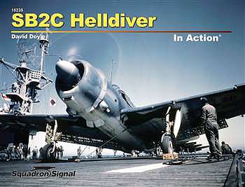 Squadron SB2C Helldiver In Action Softcover Authentic Scale Model Airplane Book #10235