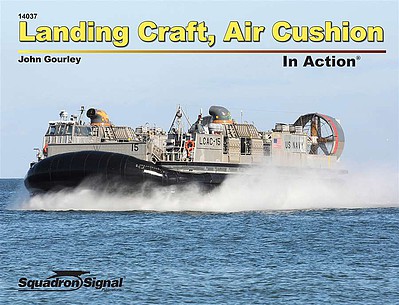 Squadron Landing Craft Air Cushioned In Action (Softcover) Authentic Scale Model Ship Book #14037