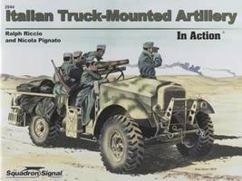 Squadron Italian Truck-Mounted Artillery In Action Authentic Scale Tank Vehicle Book #2044 Squadron Italian Truck-Mounted Artillery In Action Authentic Scale Tank Vehicle Book #2044