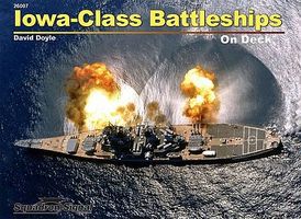 Squadron Iowa Class Battleships On Deck Authentic Scale Model Boat Book #26007 Squadron Iowa Class Battleships On Deck Authentic Scale Model Boat Book #26007