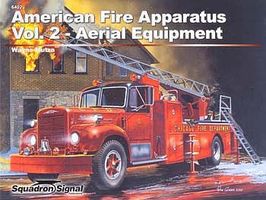 Squadron American Fire Apparatus Vol.2 Aerial Equipment Authentic Scale Tank Vehicle Book #6402 Squadron American Fire Apparatus Vol.2 Aerial Equipment Authentic Scale Tank Vehicle Book #6402