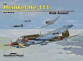Squadron HEINKEL He111 Walk Around HC Authentic Scale Model Airplane Book #65070 Squadron HEINKEL He111 Walk Around HC Authentic Scale Model Airplane Book #65070