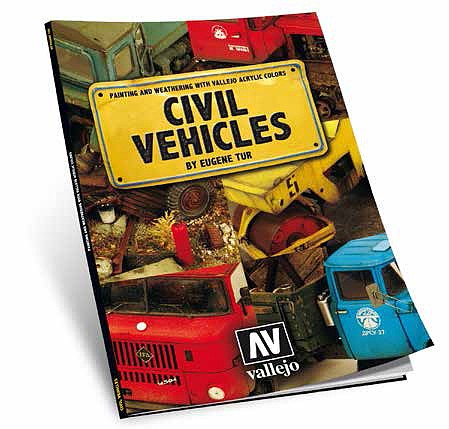 Vallejo Civil Vehicles Painting & Weathering w/Vallejo Acrylic Colors Book
