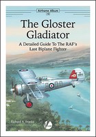 Valiant-Wings Airframe Album 12- The Gloster Gladiator Valiant-Wings Airframe Album 12- The Gloster Gladiator
