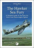 Valiant-Wings Airframe Album 2- The Hawker Sea Fury Authentic Scale Model Airplane Book #aa2 Valiant-Wings Airframe Album 2- The Hawker Sea Fury Authentic Scale Model Airplane Book #aa2