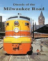 Withers Diesels of the Milwaukee Road (Vol. 1) Model Railroading Historical Book #104 Withers Diesels of the Milwaukee Road (Vol. 1) Model Railroading Historical Book #104