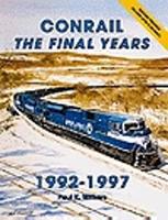 Withers Conrail The Final Years, 1992-1997 Model Railroading Historical Book #66 Withers Conrail The Final Years, 1992-1997 Model Railroading Historical Book #66