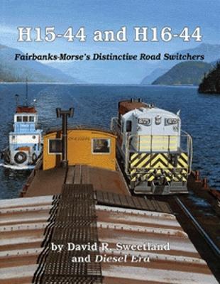 Withers Fairbanks-Morse H15-44/H16-44 Model Railroading Historical Book #90