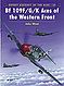 Aircraft of the Aces - Bf109 F/G/K Aces of the Western Front Aircraft of the Aces - Bf109 F/G/K Aces of the Western Front