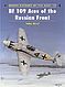 Aircraft of the Aces - Bf109 Aces of Russian Front Aircraft of the Aces - Bf109 Aces of Russian Front