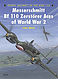Messerschmitt Bf 110 Zerstorer Aces of WWII Messerschmitt Bf 110 Zerstorer Aces of WWII