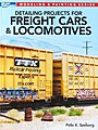 Detailing Projects for Freight Cars/Locomotives Model Railroad Book #12477