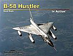 B-58 Hustler In Action (Softcover) Authentic Scale Model Airplane Book #10239